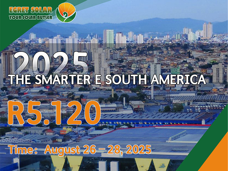 Xiamen Egret Solar لعرضها في The Smarter E South America 2025 ، واستكشاف فرص طاقة جديدة في أمريكا الجنوبية